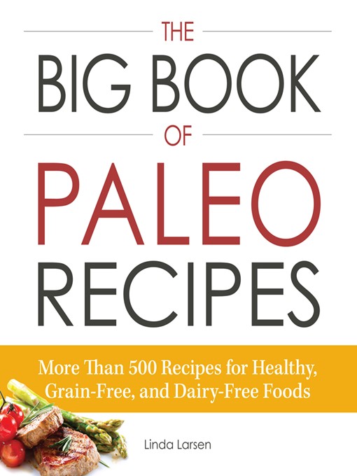 Title details for The Big Book of Paleo Recipes by Linda Larsen - Available